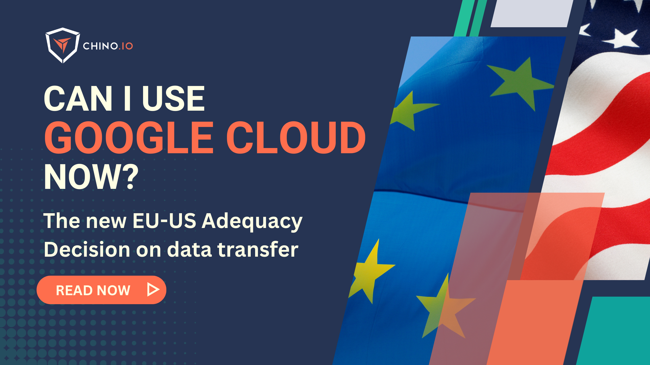 Blog banner with the EU and US flag that says "Can I use Google Cloud now? The new EU-US Adequacy decision on data transfer"