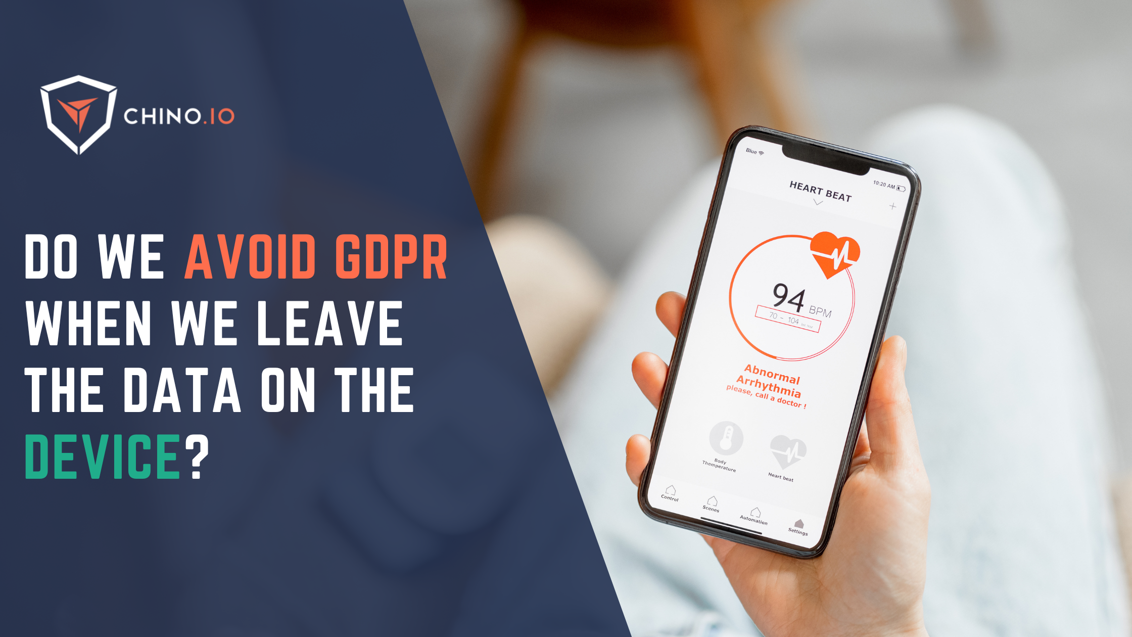 Do we avoid GDPR when we leave the data on the device?